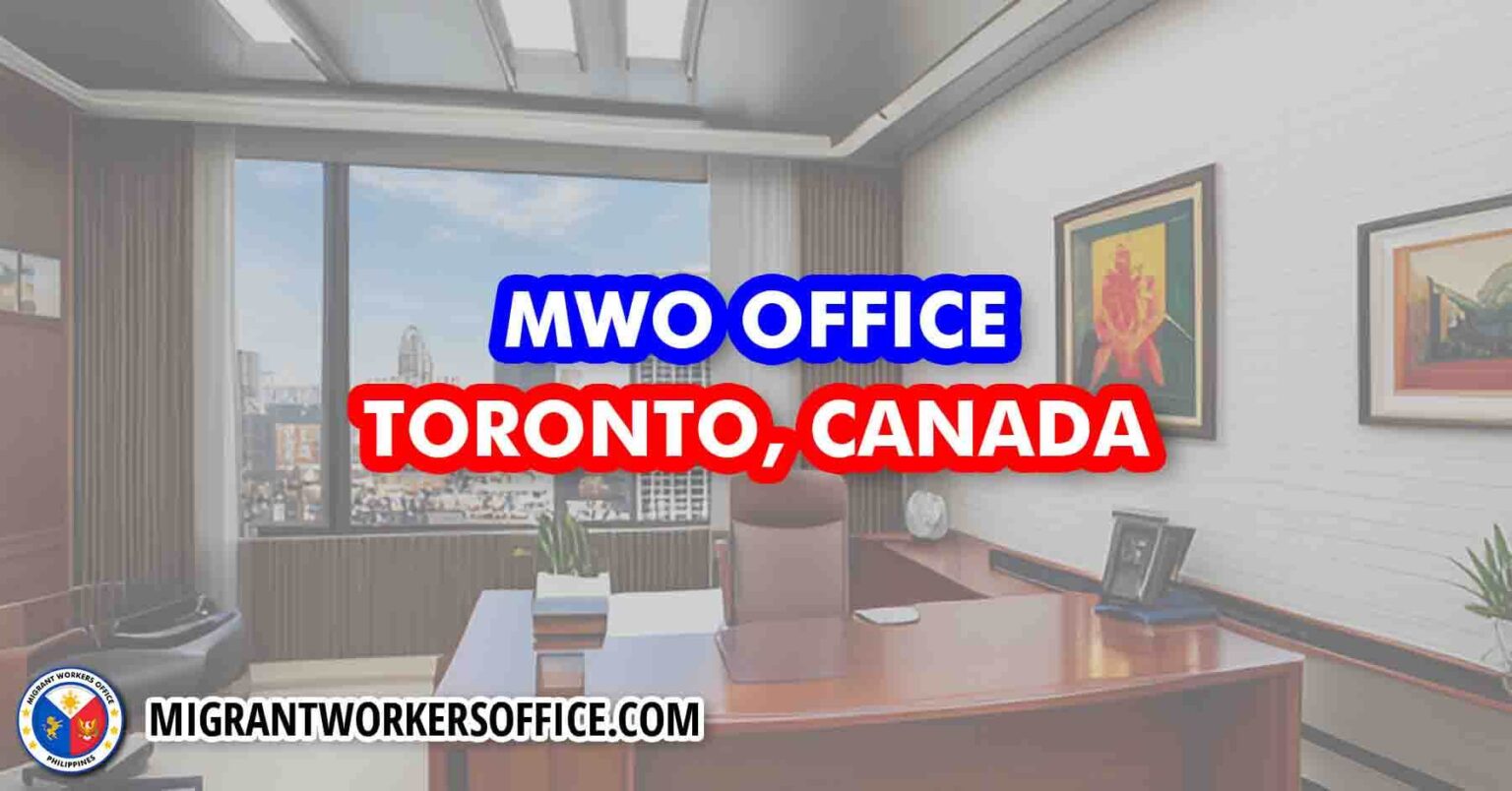 MWO Toronto Migrant Workers Office Toronto, Canada Migrant Workers